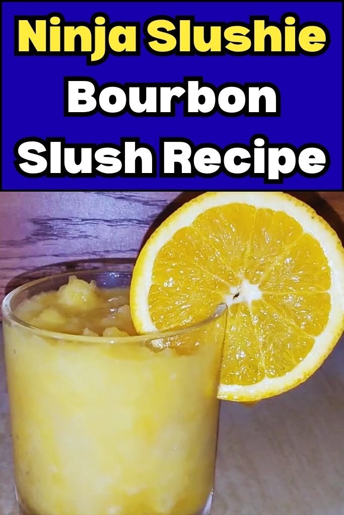 Ninja Slushie Bourbon Slush Copycat Recipe