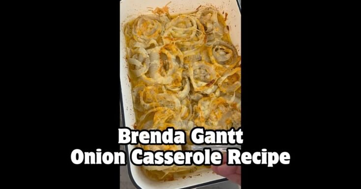 Brenda Gantt Onion Casserole Recipe