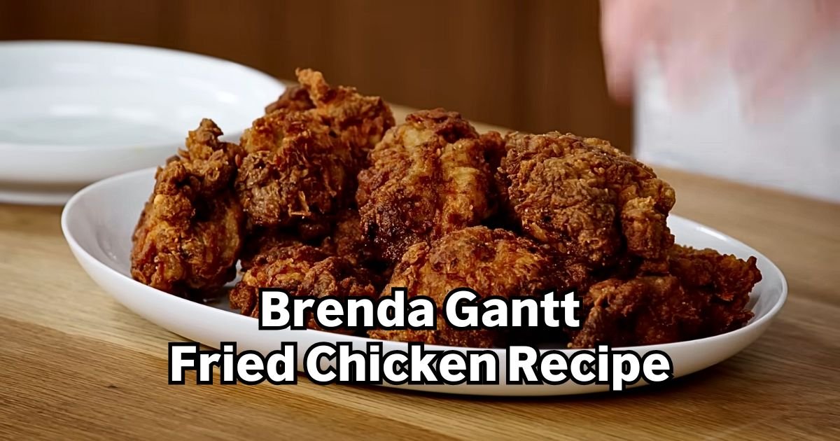 Brenda Gantt Fried Chicken Recipe